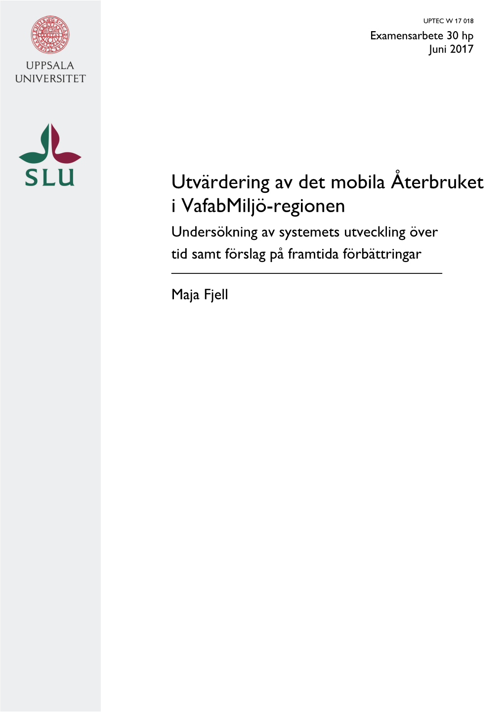 Utvärdering Av Det Mobila Återbruket I Vafabmiljö-Regionen Undersökning Av Systemets Utveckling Över Tid Samt Förslag På Framtida Förbättringar