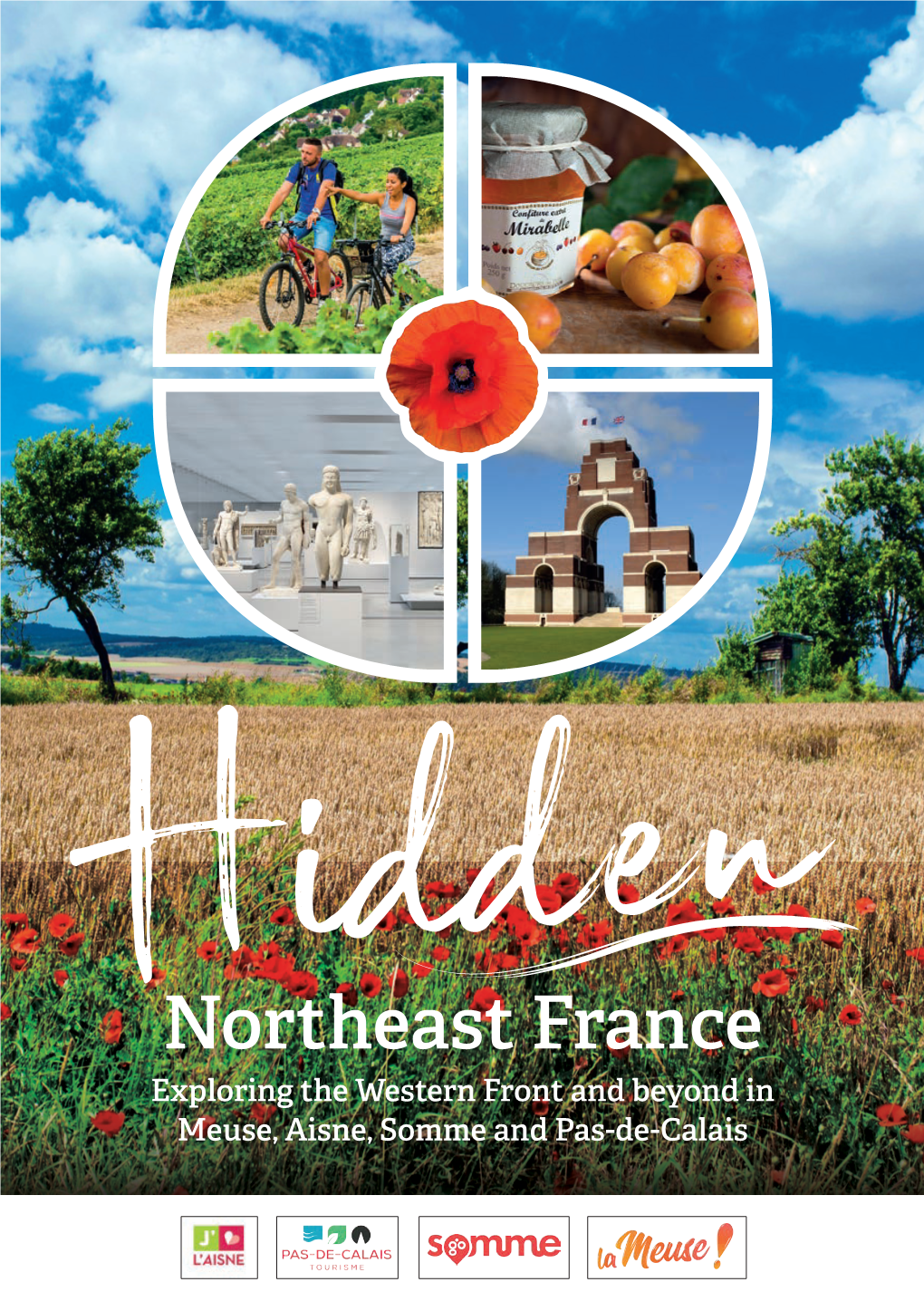Northeast France Hiddenexploring the Western Front and Beyond in Meuse, Aisne, Somme and Pas-De-Calais INTRODUCTION INTRODUCTION