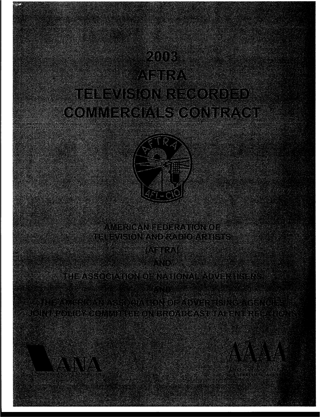 AFTRA TELEVISION RECORDED COMMERCIALS CONTRACT (THIS PAGE INTENTIONALLY LEFT BLANK) 2003 AFTRA Television Recorded Commercials Contract