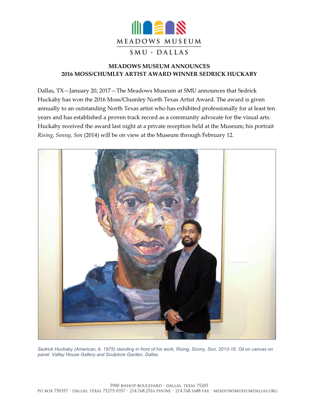 MEADOWS MUSEUM ANNOUNCES 2016 MOSS/CHUMLEY ARTIST AWARD WINNER SEDRICK HUCKABY Dallas, TX—January 20, 2017—The Meadows Museu