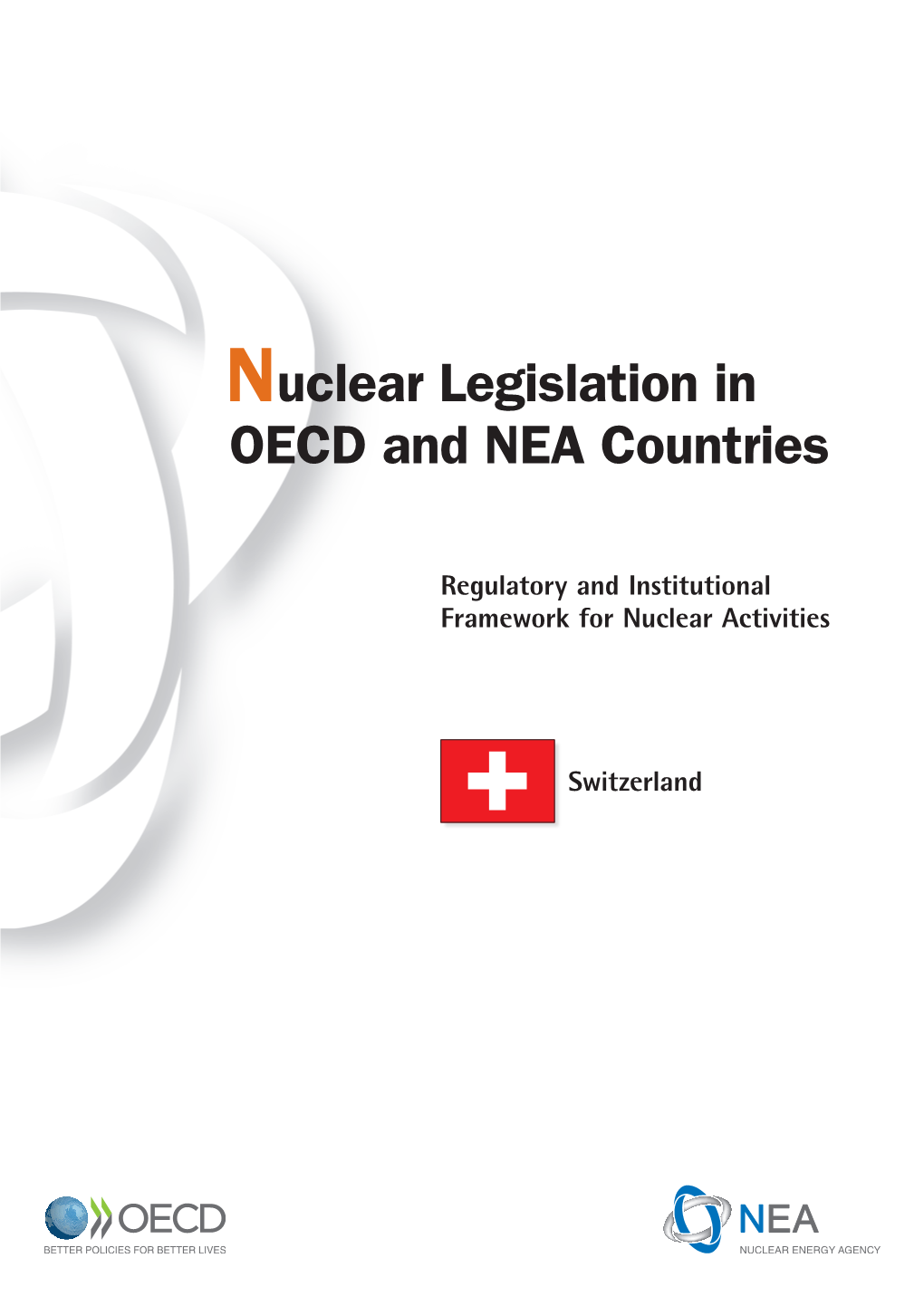 Switzerland Nuclear Legislation in OECD Countries © OECD 2010