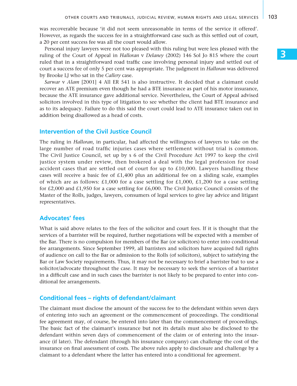 Intervention of the Civil Justice Council Advocates' Fees Conditional Fees – Rights of Defendant/Claimant