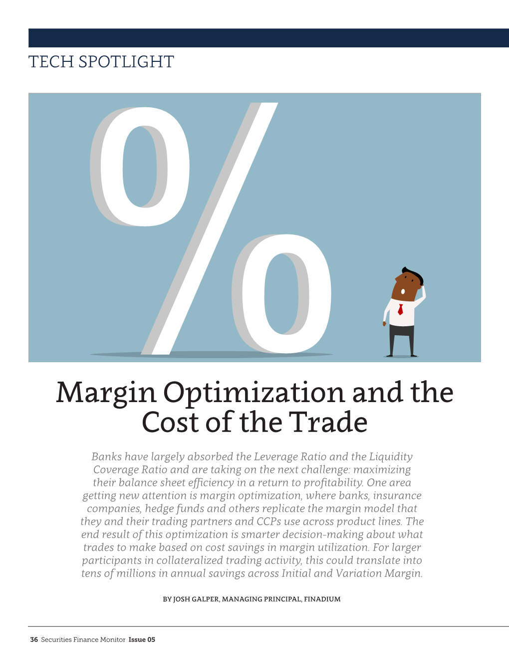 Margin Optimization and the Cost of the Trade