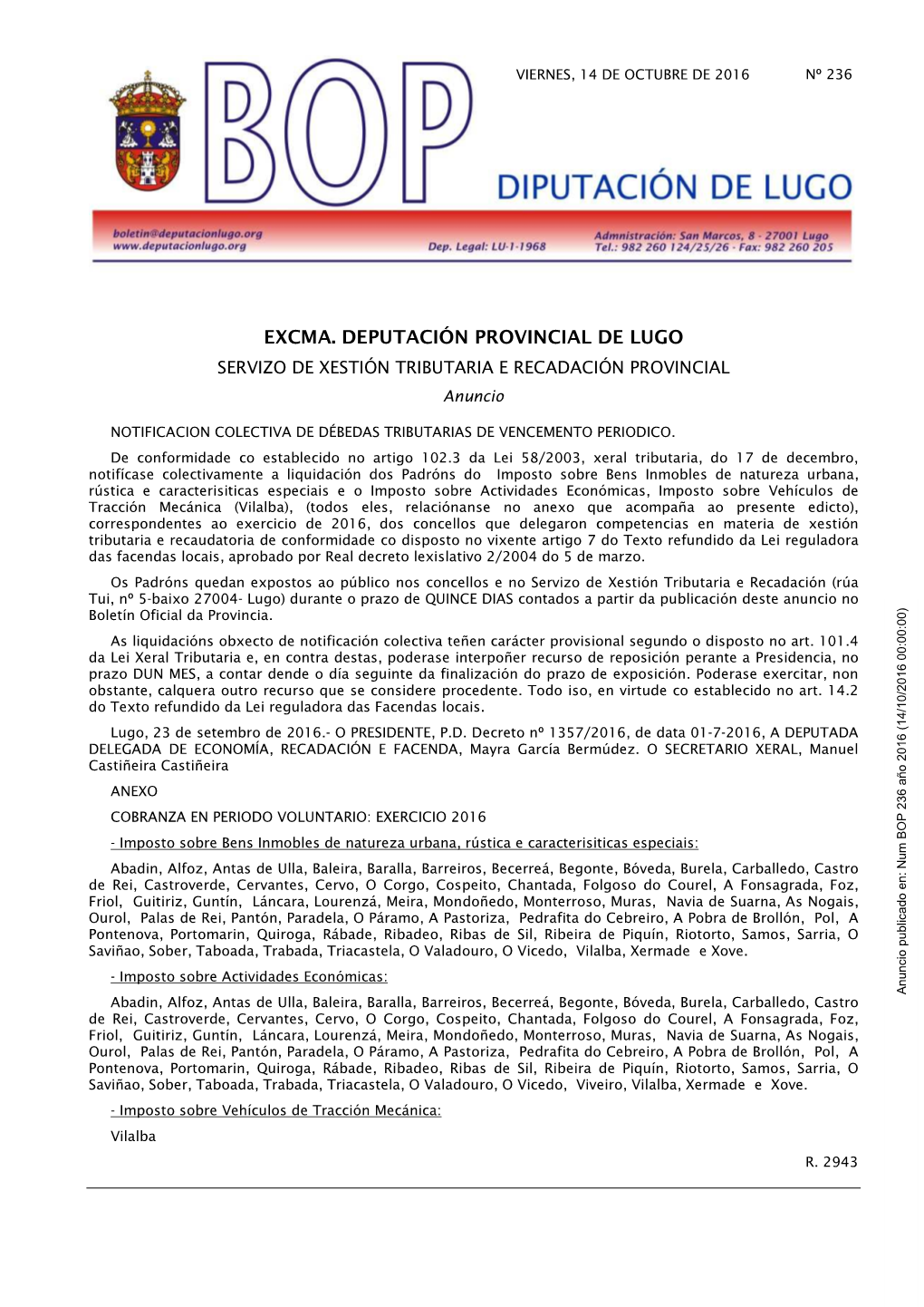 EXCMA. DEPUTACIÓN PROVINCIAL DE LUGO SERVIZO DE XESTIÓN TRIBUTARIA E RECADACIÓN PROVINCIAL Anuncio