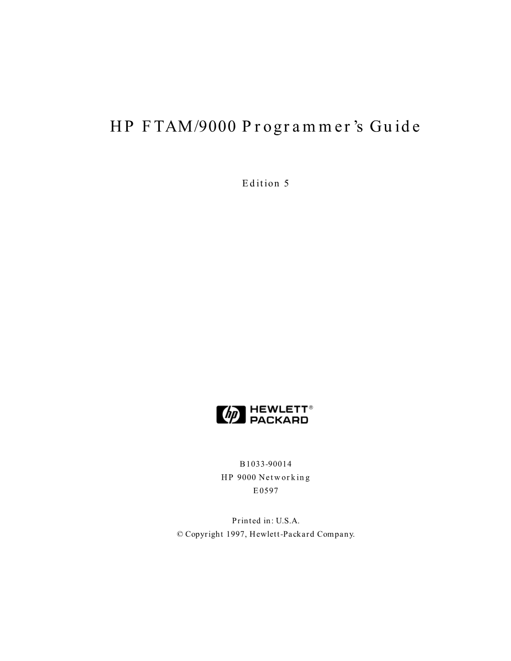 HP FTAM/9000 Programmer's Guide Is to Introduce You to the File Transfer, Access and Management (FTAM) Concepts You Must Know to Write FTAM Applications