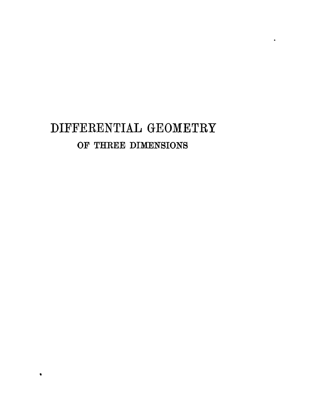 Differential Geometry of Three Dimensions