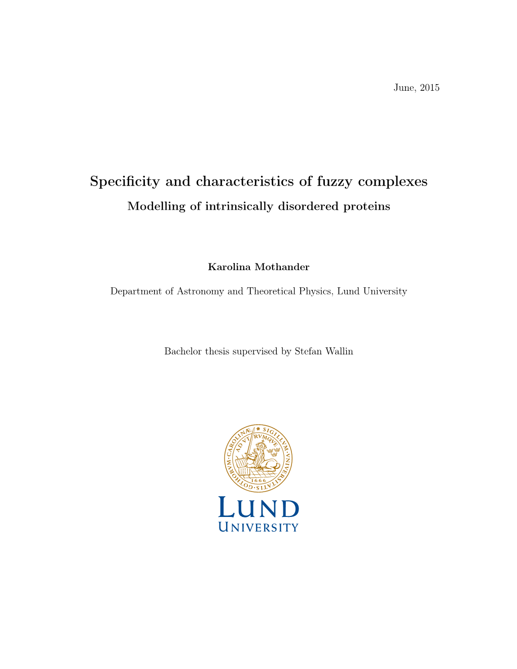 Specificity and Characteristics of Fuzzy Complexes