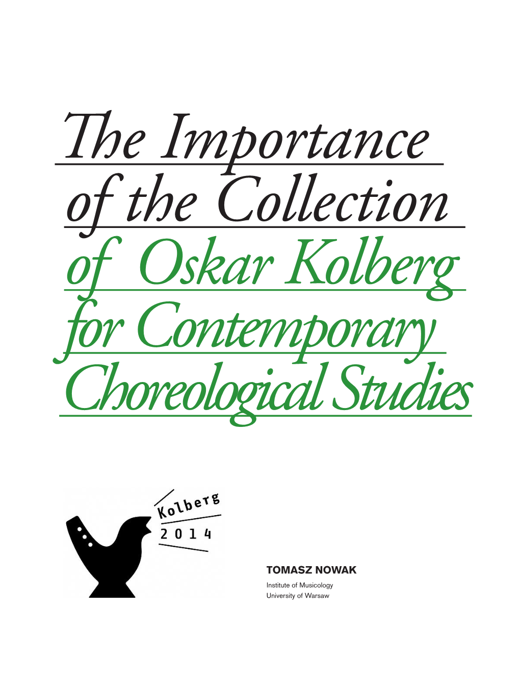 Tomasz NOWAK Institute of Musicology University of Warsaw the Importance of the Collection of Oskar Kolberg for Contemporary Choreological Studies