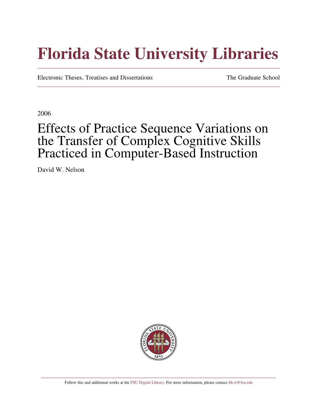 Effects of Practice Sequence Variations on the Transfer of Complex Cognitive Skills Practiced in Computer-Based Instruction David W