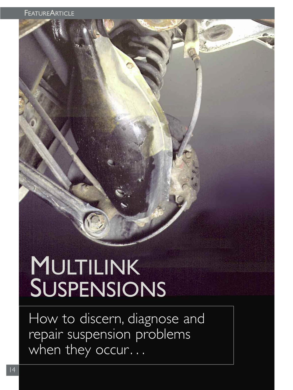 MULTILINK SUSPENSIONS How to Discern, Diagnose and Repair Suspension Problems When They Occur