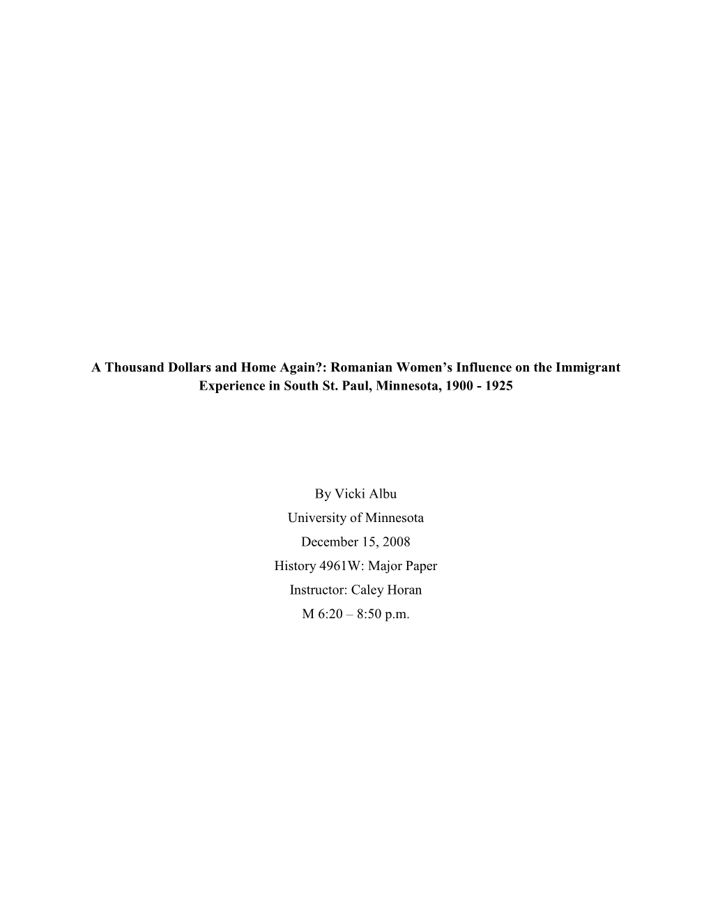 A Thousand Dollars and Home Again?: Romanian Women's Influence on the Immigrant Experience in South St. Paul, Minnesota, 1900