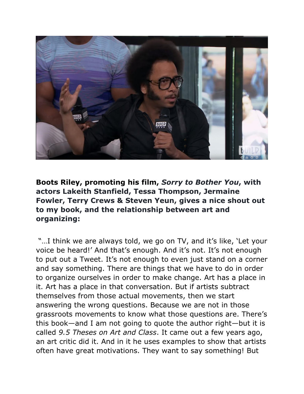 Boots Riley, Promoting His Film, Sorry to Bother You, with Actors Lakeith