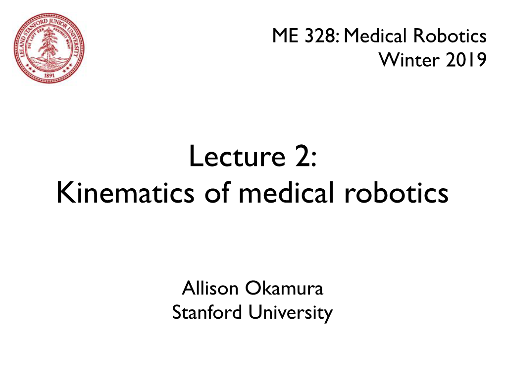 Lecture 2: Kinematics of Medical Robotics