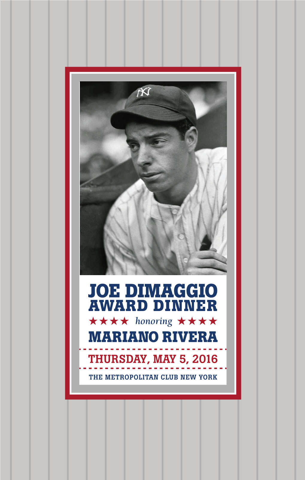 JOE DIMAGGIO AWARD DINNER ★★★★ Honoring ★★★★ MARIANO RIVERA THURSDAY, MAY 5, 2016