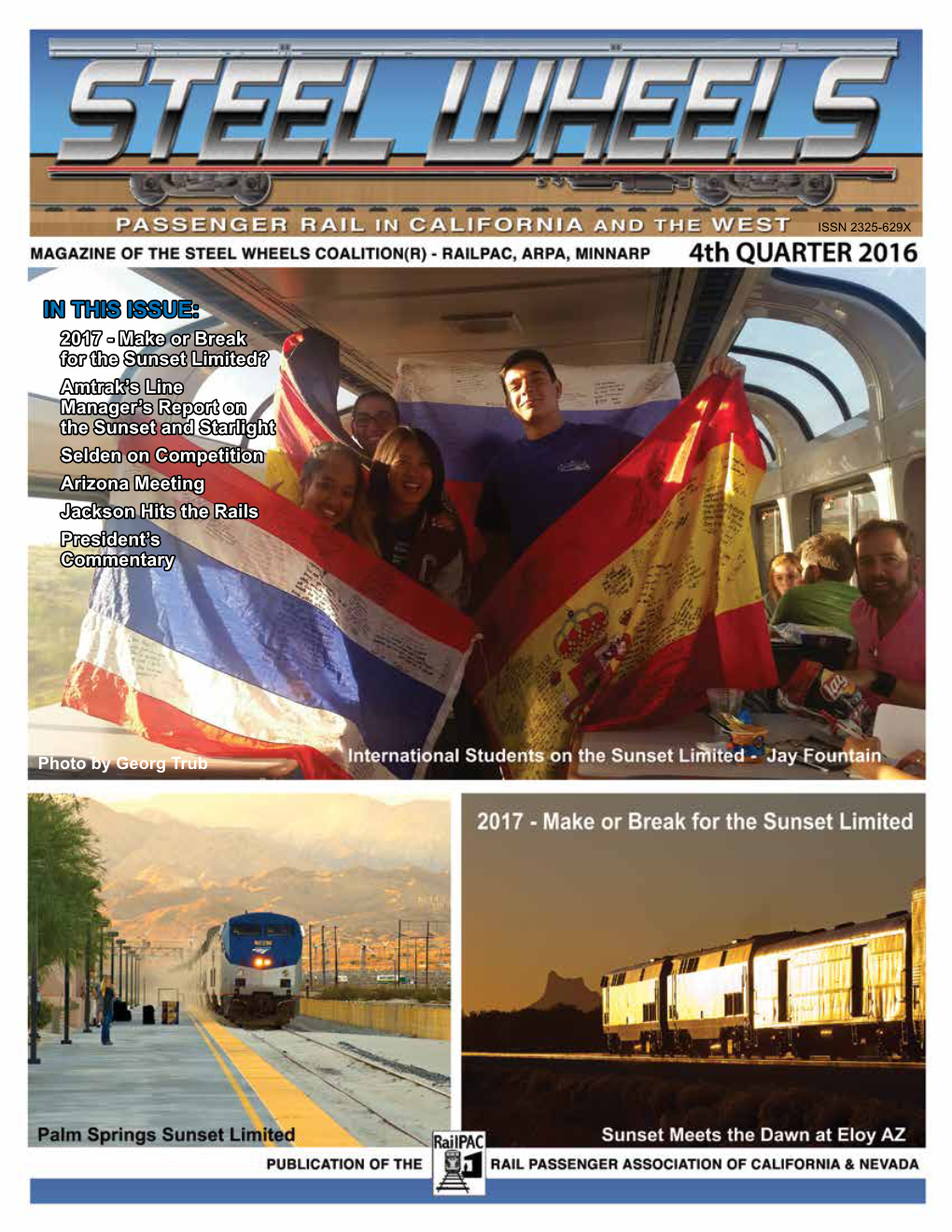 The Sunset Limited? Amtrak’S Line Manager’S Report on the Sunset and Starlight Selden on Competition Arizona Meeting Jackson Hits the Rails President’S Commentary