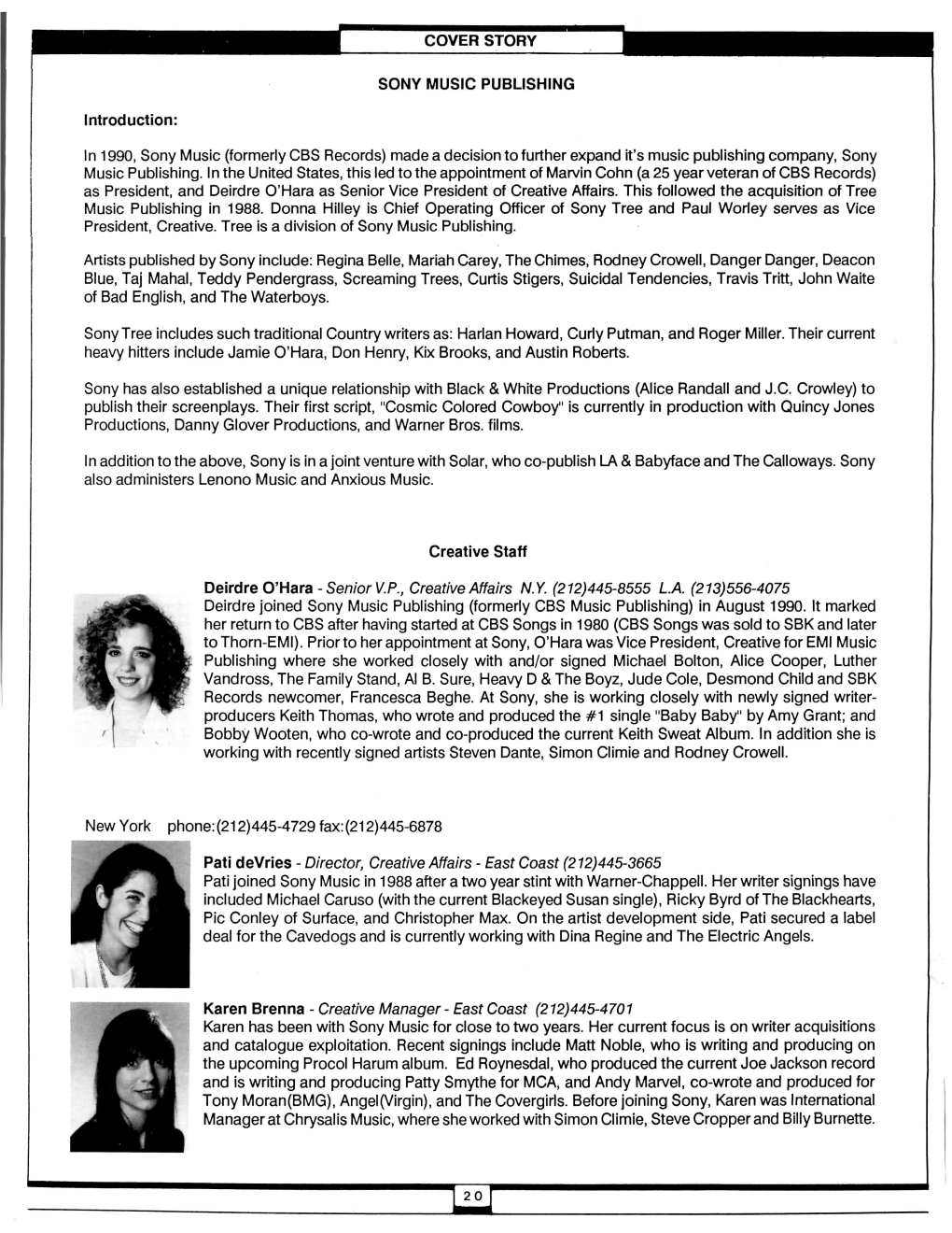 In 1990, Sony Music (Formerly CBS Records) Made a Decision to Further Expand It's Music Publishing Company, Sony Music Publishing