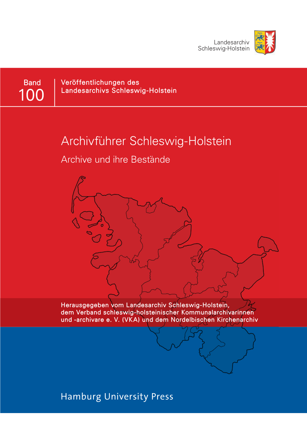 Archivführer Schleswig-Holstein. Archive Und Ihre Bestände“ Zusammenfassend Dargestellt Ist