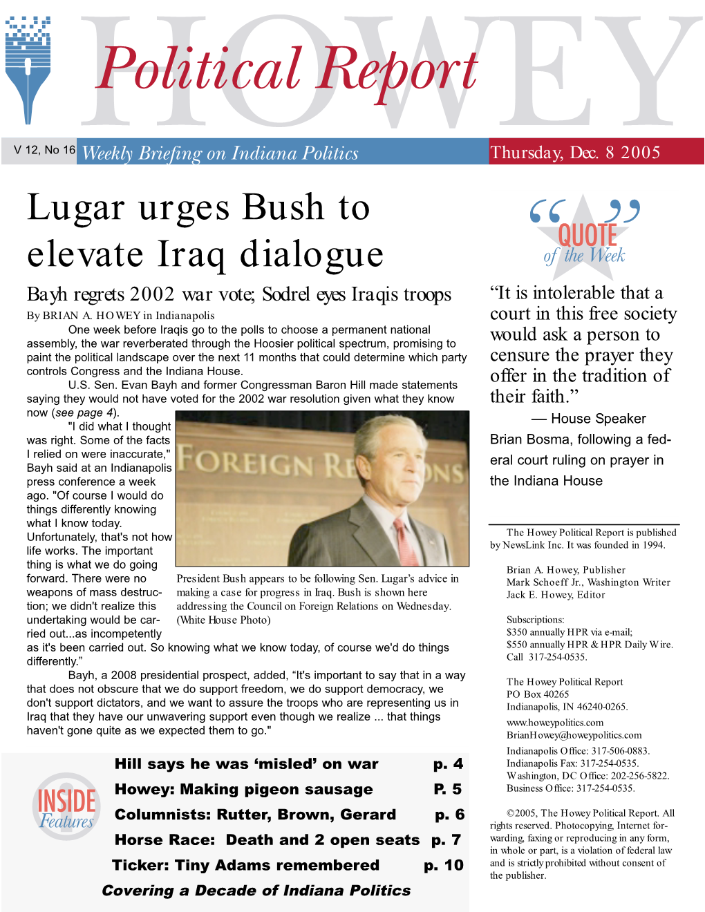 Lugar Urges Bush to Elevate Iraq Dialogue Bayh Regrets 2002 War Vote; Sodrel Eyes Iraqis Troops “It Is Intolerable That a by BRIAN A