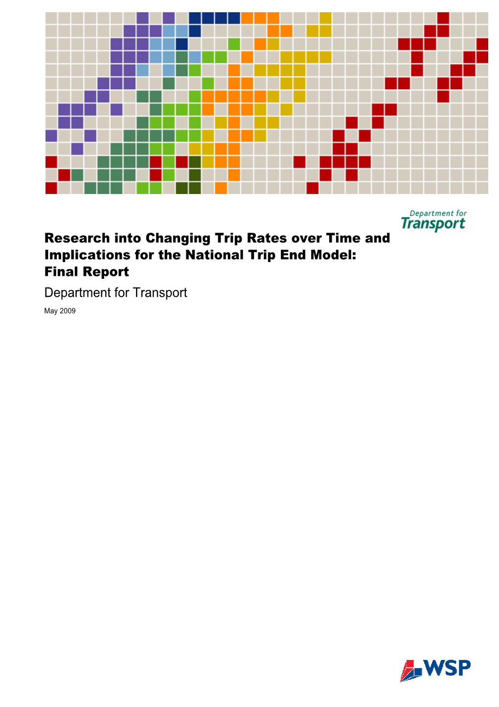 Research Into Changing Trip Rates Over Time and Implications for the National Trip End Model: Final Report Department for Transport