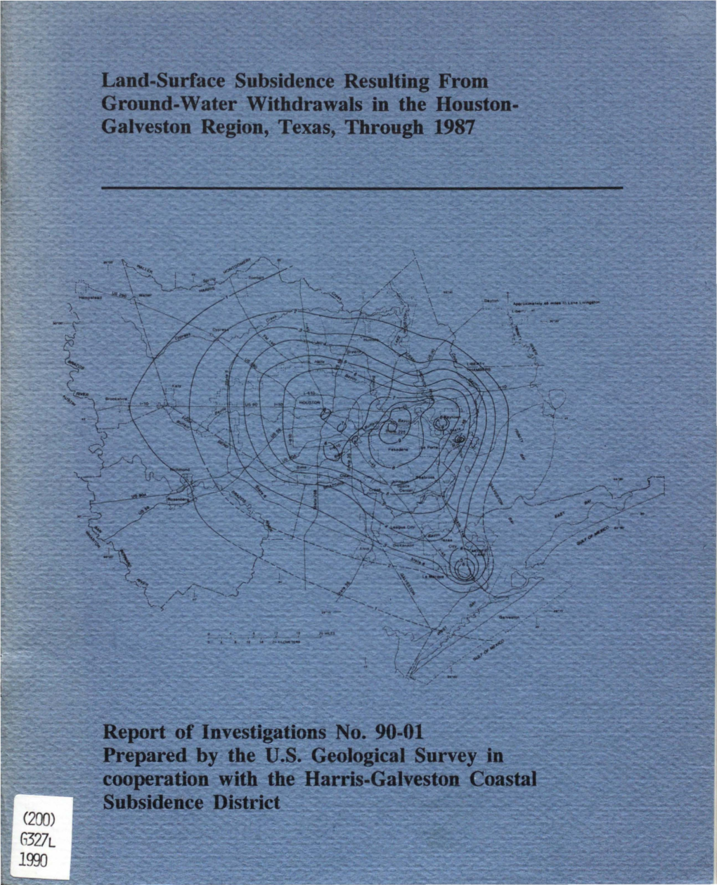 Land-Surface Subsidence Resulting from Ground-Water Withdrawals in the Houston­ Galveston Region, Texas, 'F.Hrough 1987