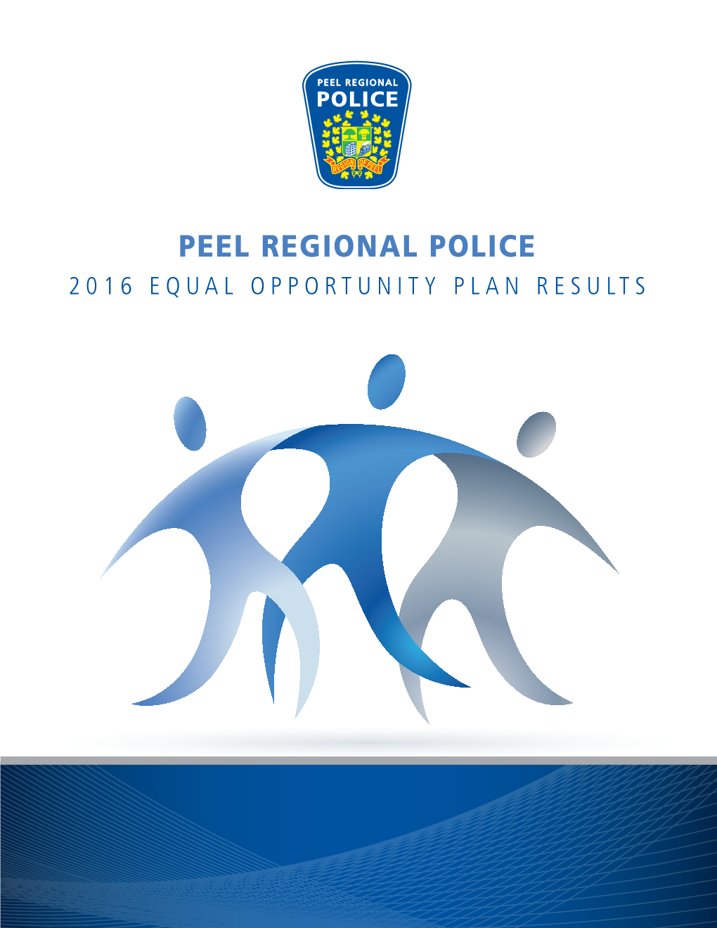 Peel Regional Police 2016 Equal Opportunity Plan Results Peel Regional Police
