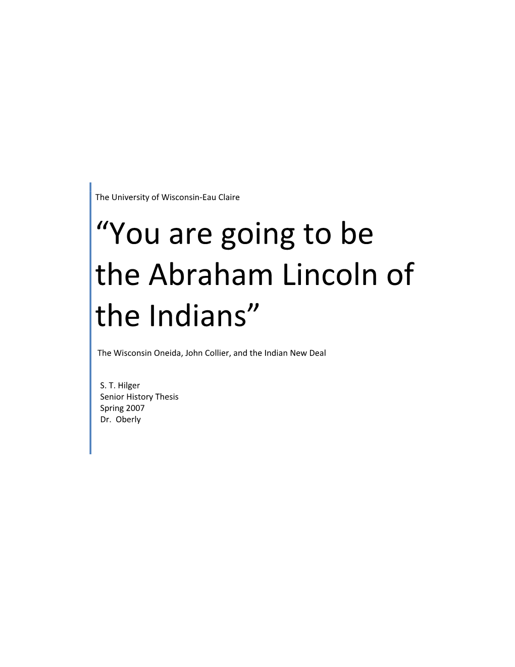 “You Are Going to Be the Abraham Lincoln of the Indians”