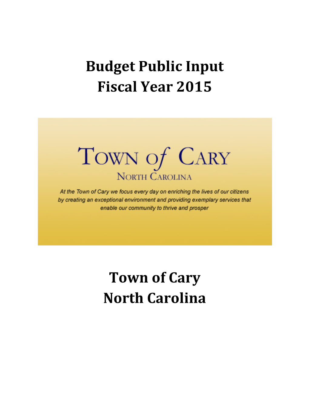 Budget Public Input Fiscal Year 2015 Town of Cary North Carolina