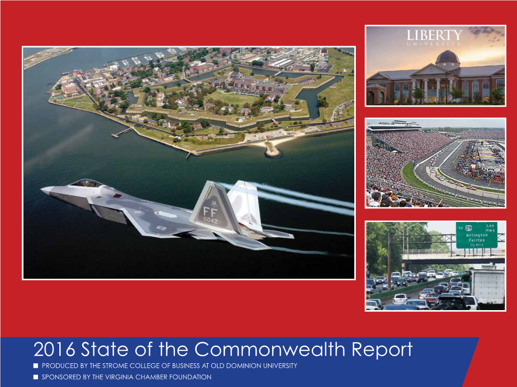 2016 State of the Commonwealth Report ■ PRODUCED by the STROME COLLEGE of BUSINESS at OLD DOMINION UNIVERSITY ■ SPONSORED by the VIRGINIA CHAMBER FOUNDATION