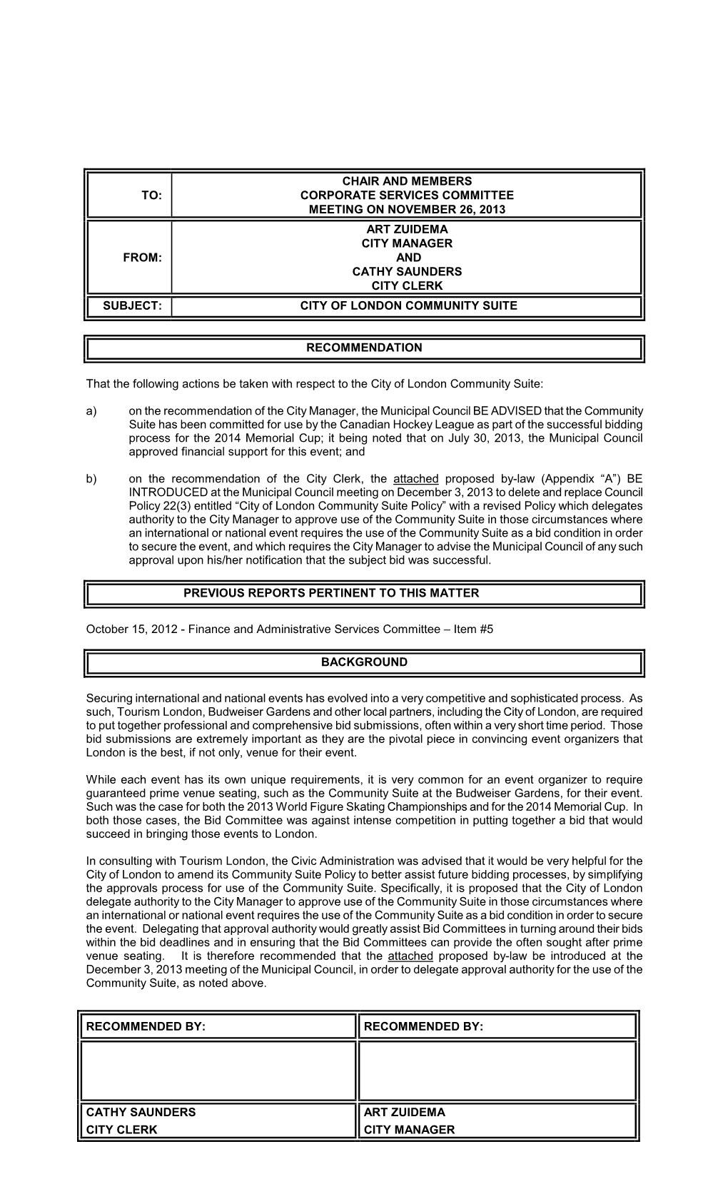 To: Chair and Members Corporate Services Committee Meeting on November 26, 2013 From: Art Zuidema City Manager and Cathy Saunder