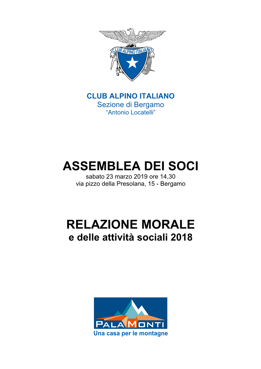 ASSEMBLEA DEI SOCI Sabato 23 Marzo 2019 Ore 14,30 Via Pizzo Della Presolana, 15 - Bergamo