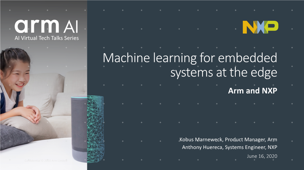 Machine Learning for Embedded Systems at the Edge Arm and NXP
