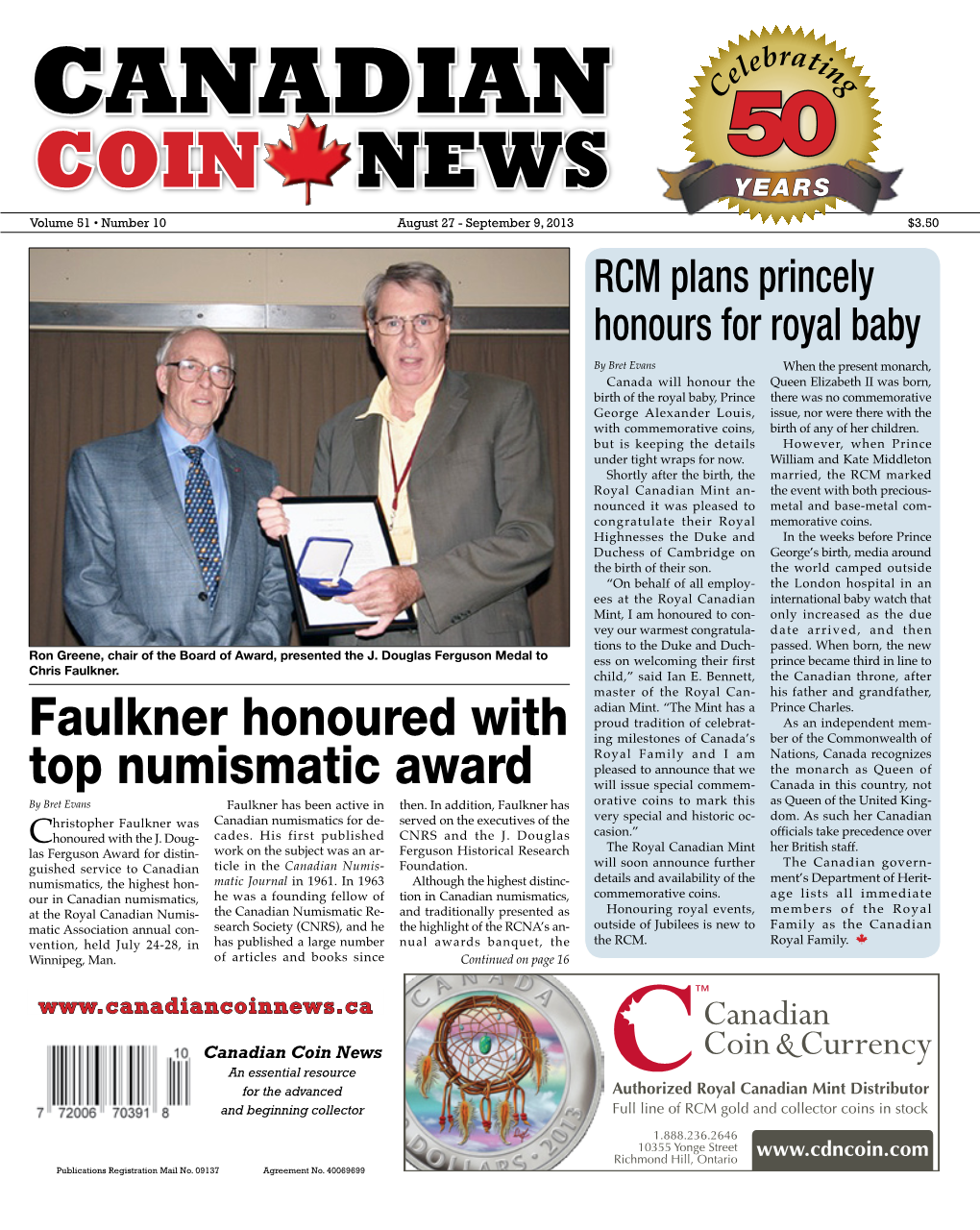 Canadian 50 Coin News Years Volume 51 • Number 10 August 27 - September 9, 2013 $3.50 RCM Plans Princely Honours for Royal Baby