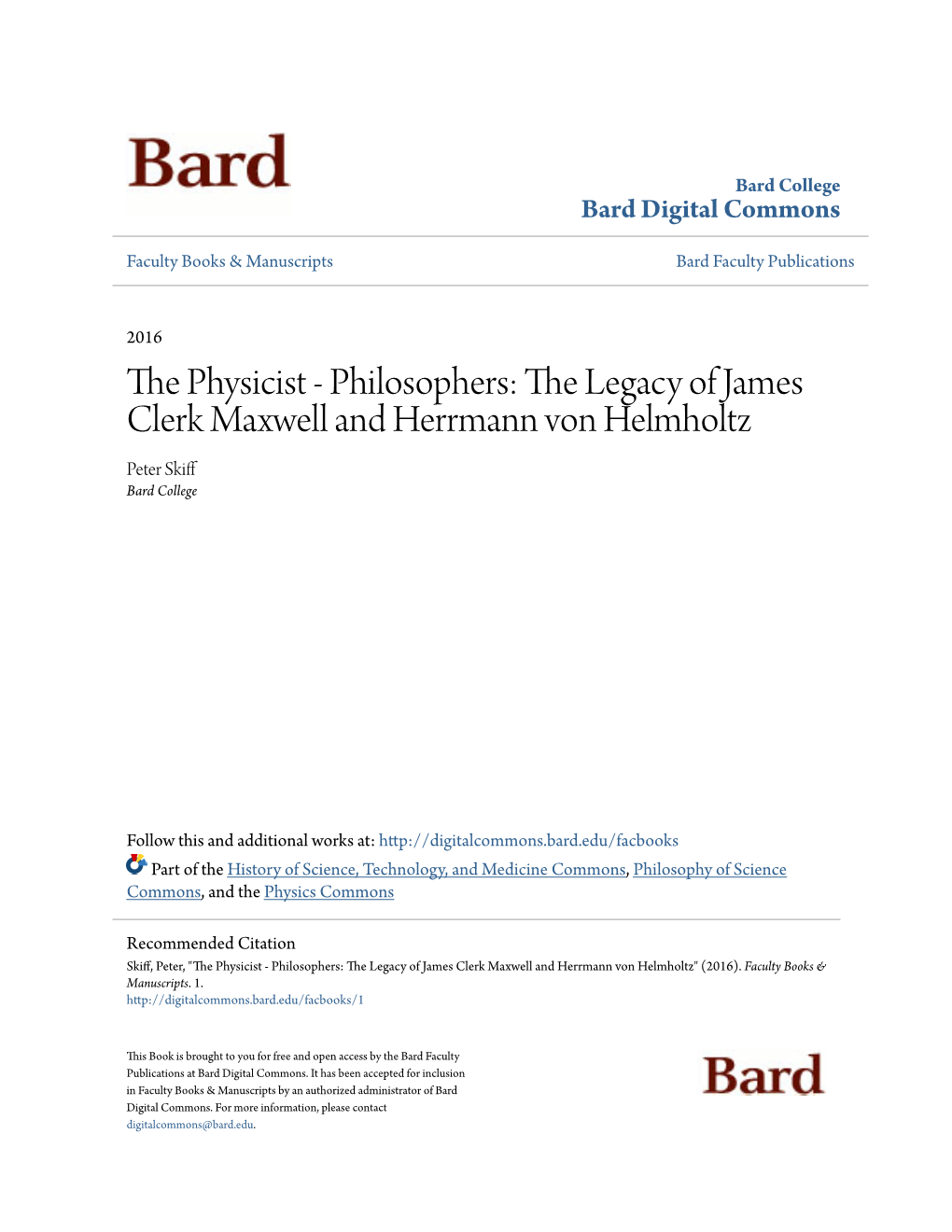 The Legacy of James Clerk Maxwell and Herrmann Von Helmholtz Peter Skiff Bard College