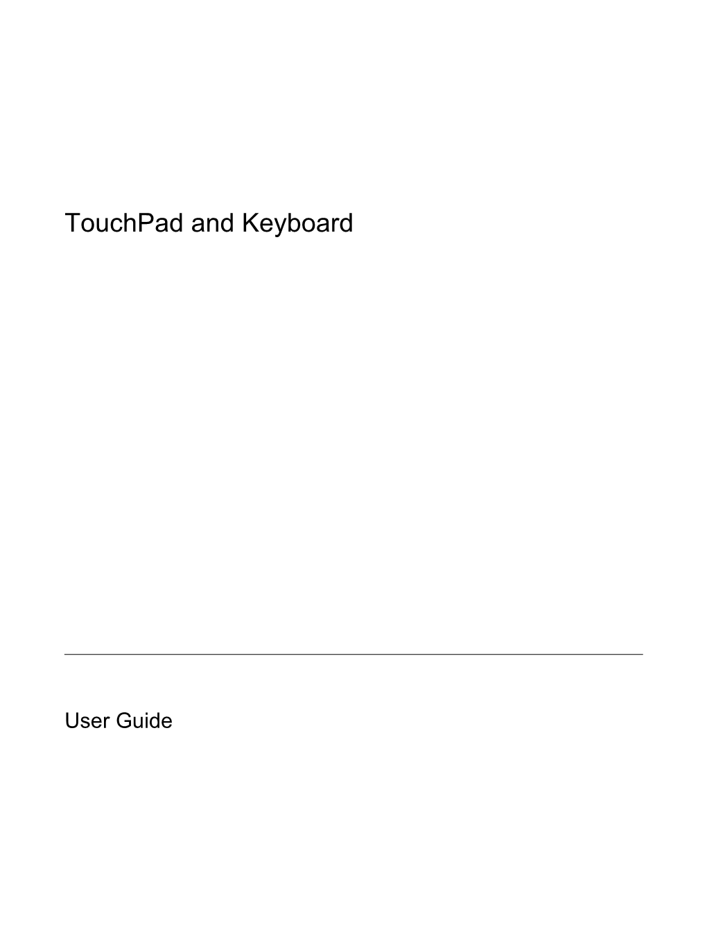 Touchpad and Keyboard