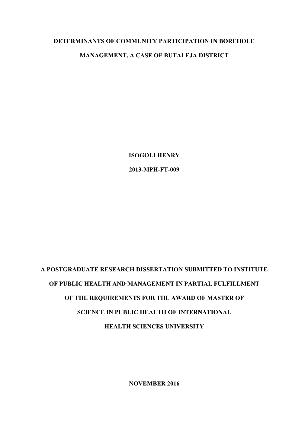 Determinants of Community Participation in Borehole Management, a Case of Butaleja District Isogoli Henry 2013-Mph-Ft-009 a Post