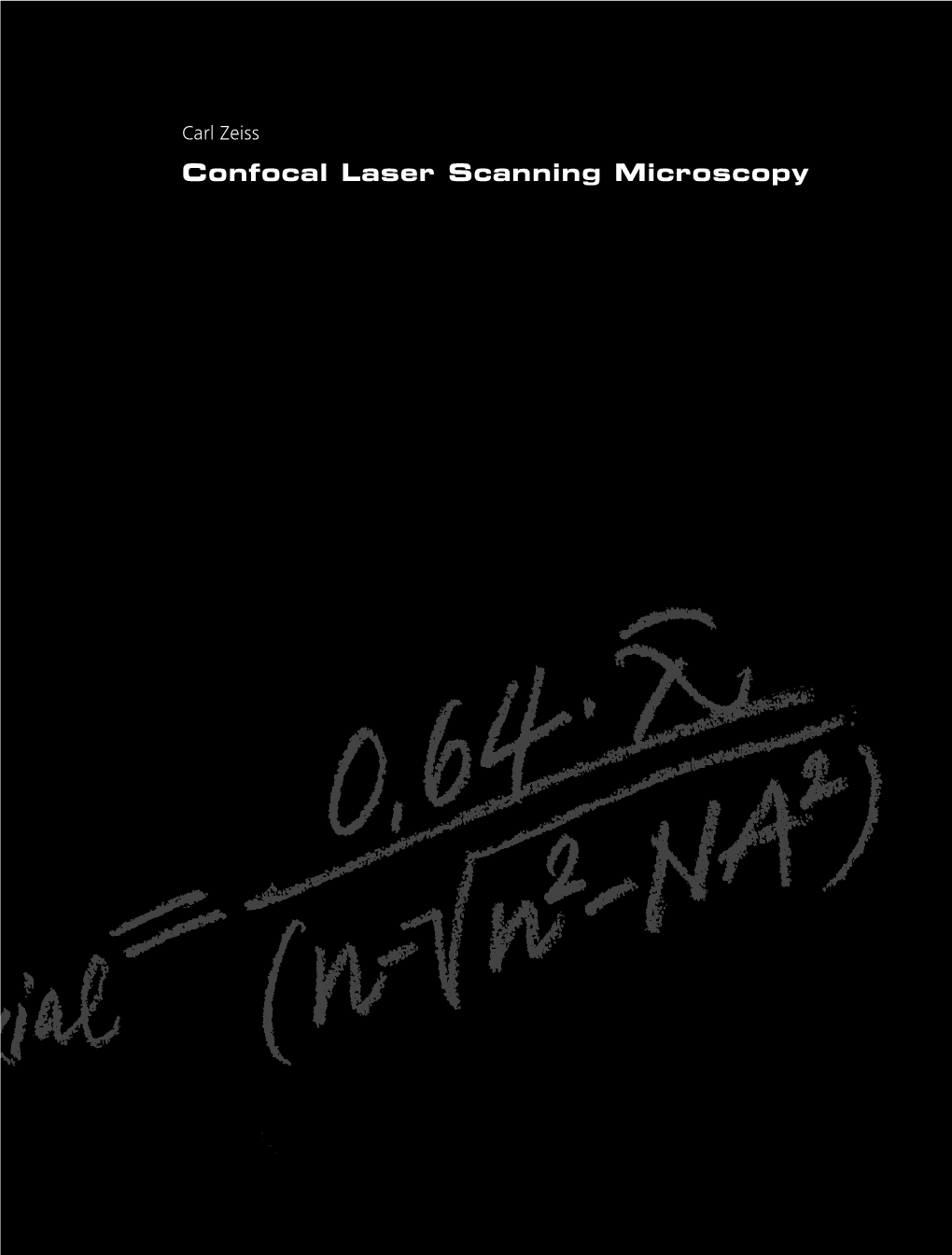 Confocal Laser Scanning Microscopy Deals with the Quality Parameters of Resolution, Depth Discrimination, Noise and Digitization, As Well As Their Mutual Interaction