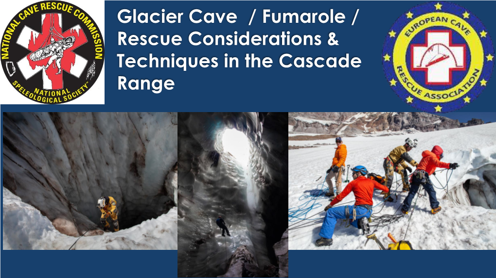 Glacier Cave / Fumarole / Rescue Considerations & Techniques in The