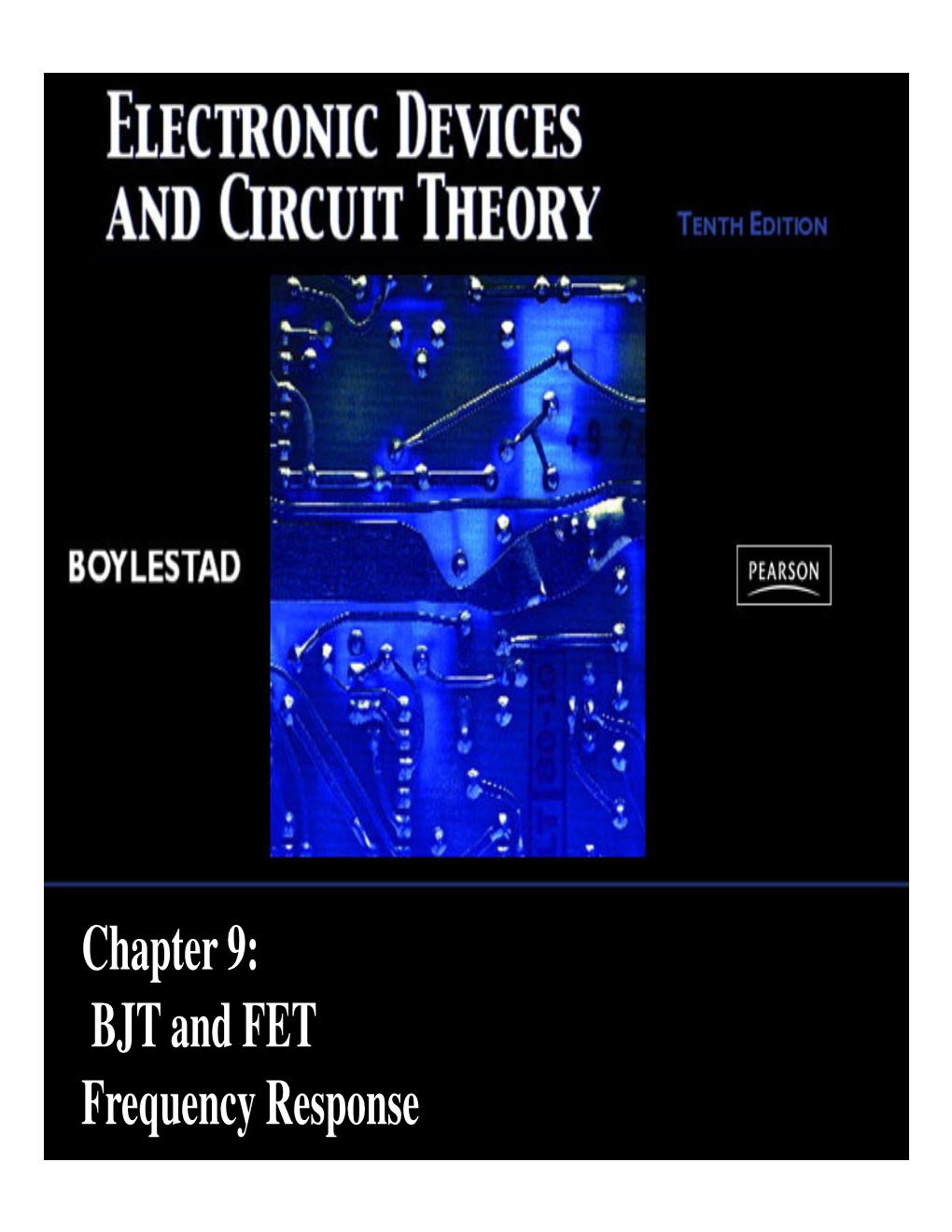 Chapter 9: BJT and FET Frequency Response General Frequency Considerations