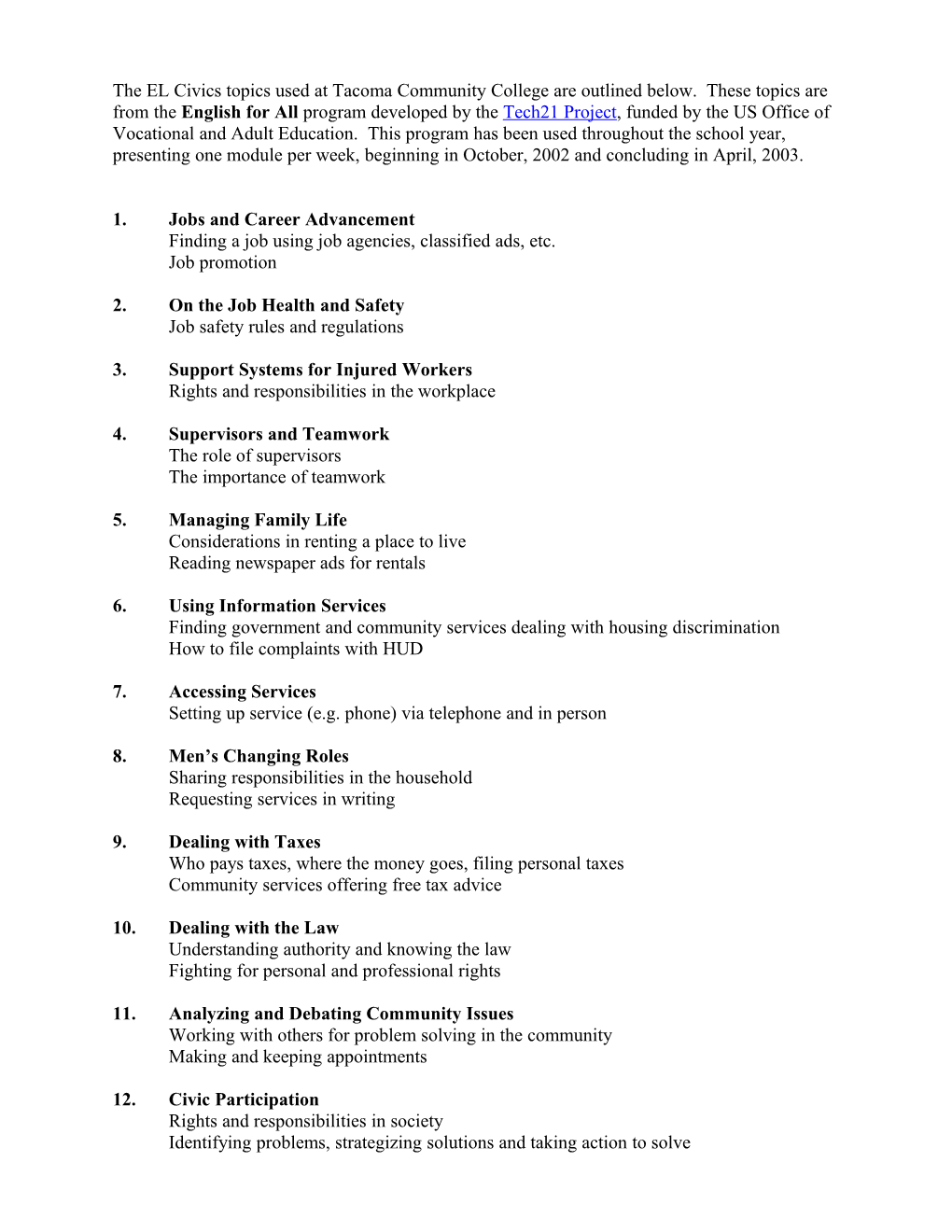 The EL Civics Topics Used At Tacoma Community College For School Year 2002 – 2003 Are Outlined Below