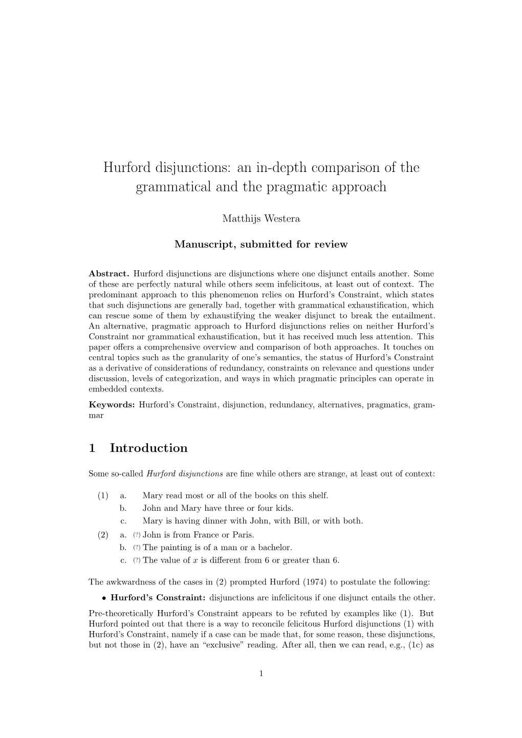 Hurford Disjunctions: an In-Depth Comparison of the Grammatical and the Pragmatic Approach