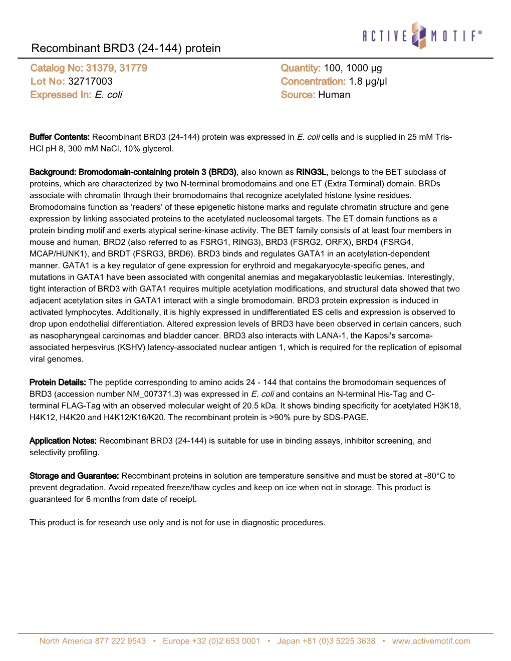 Recombinant BRD3 (24-144) Protein Catalog No: 31379, 31779 Quantity: 100, 1000 Μg Lot No: 32717003 Concentration: 1.8 Μg/Μl Expressed In: E