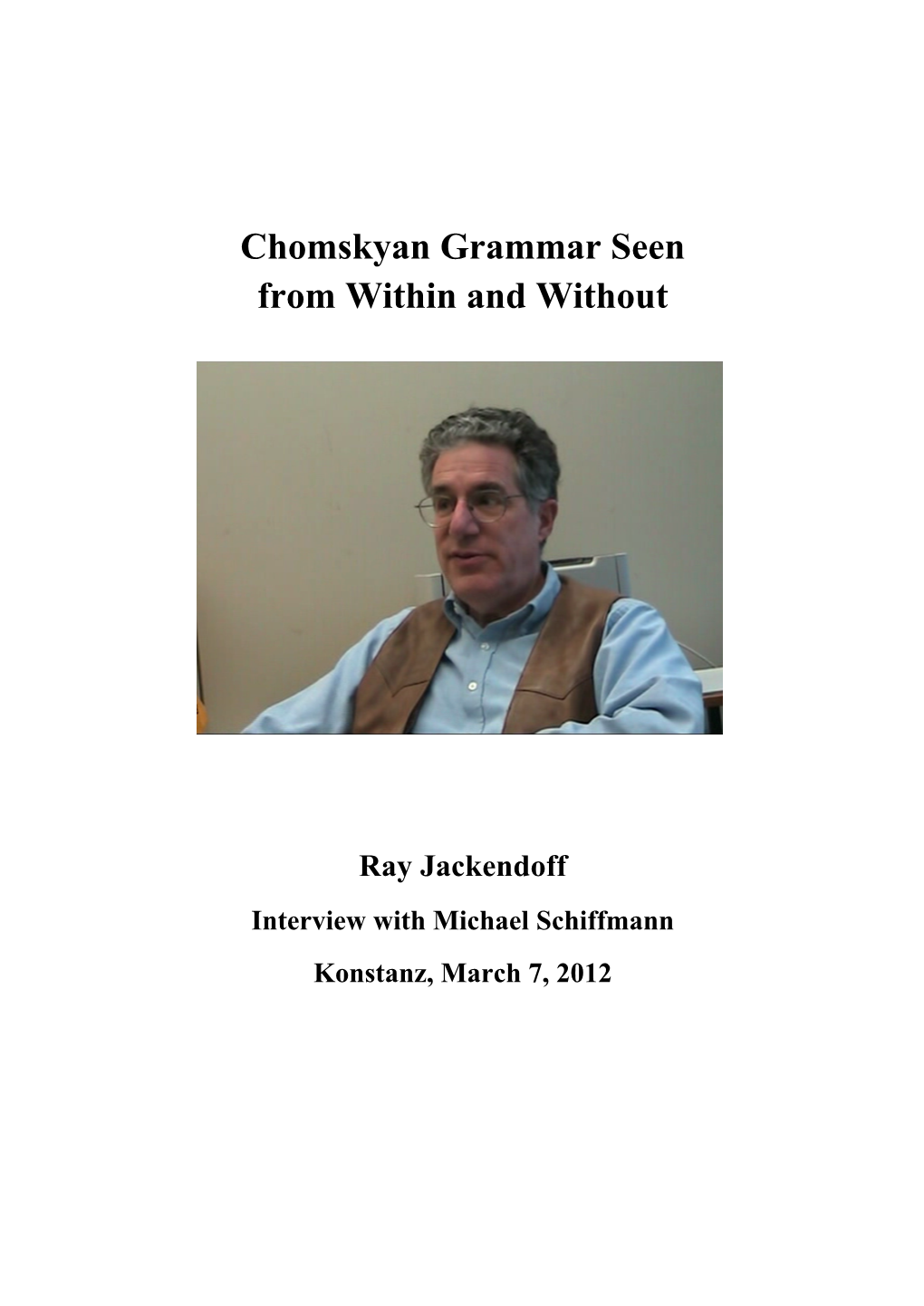 Chomskyan Grammar Seen from Within and Without