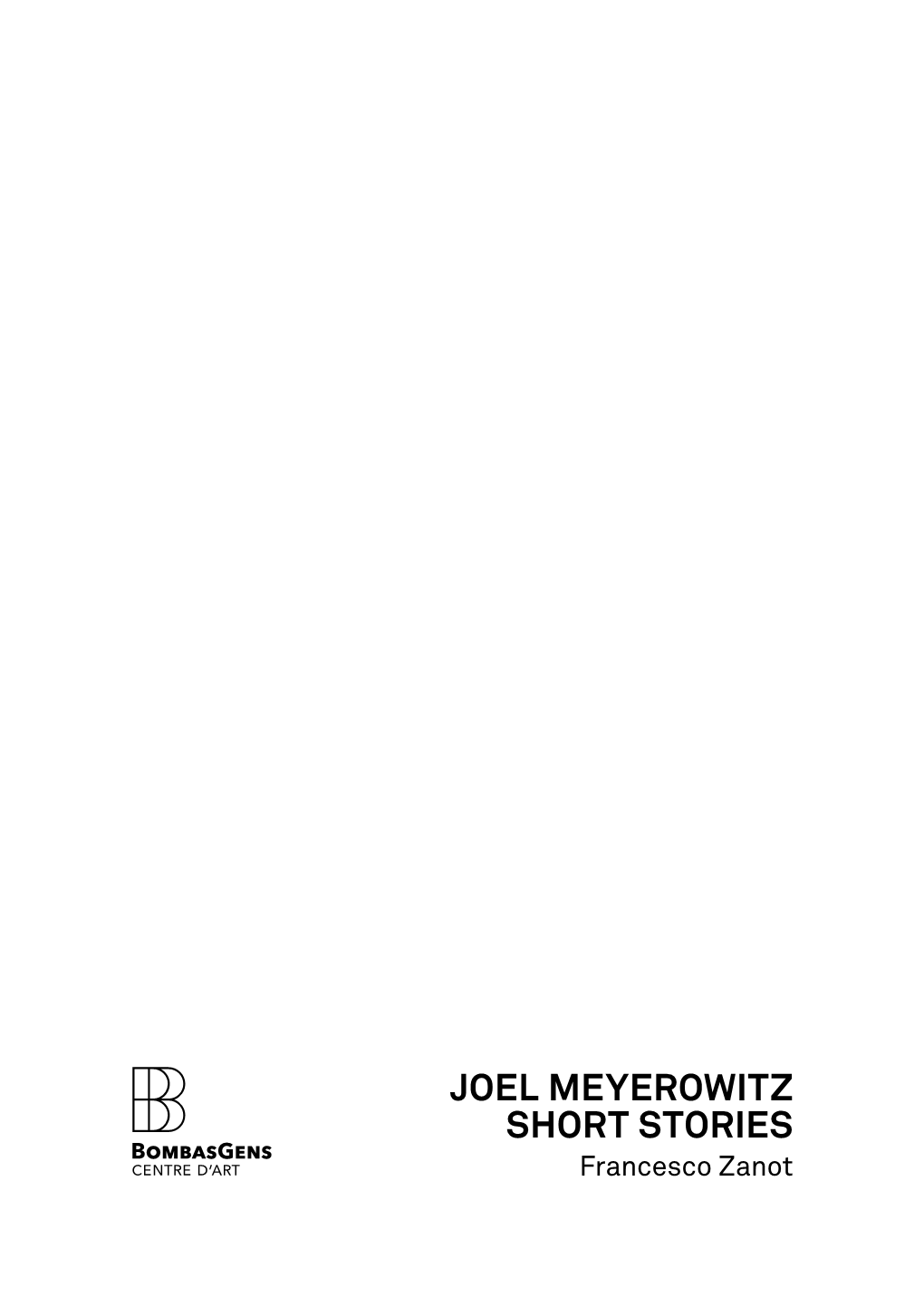 JOEL MEYEROWITZ SHORT STORIES Francesco Zanot JOEL MEYEROWITZ SHORT STORIES