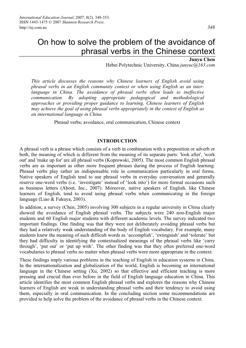 On How to Solve the Problem of the Avoidance of Phrasal Verbs in the Chinese Context Junyu Chen Hebei Polytechnic University, China Junyuc@163.Com