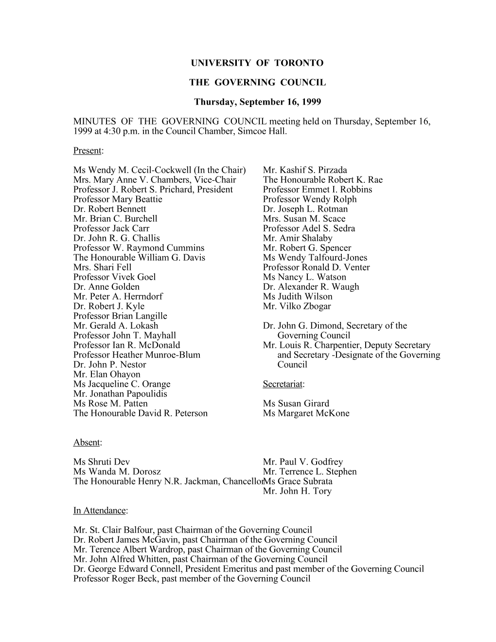 UNIVERSITY of TORONTO the GOVERNING COUNCIL Thursday, September 16, 1999 MINUTES of the GOVERNING COUNCIL Meeting Held on Thursday, September 16, 1999 at 4:30 P.M