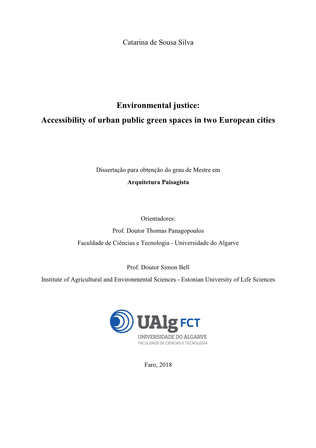 Environmental Justice: Accessibility of Urban Public Green Spaces in Two European Cities