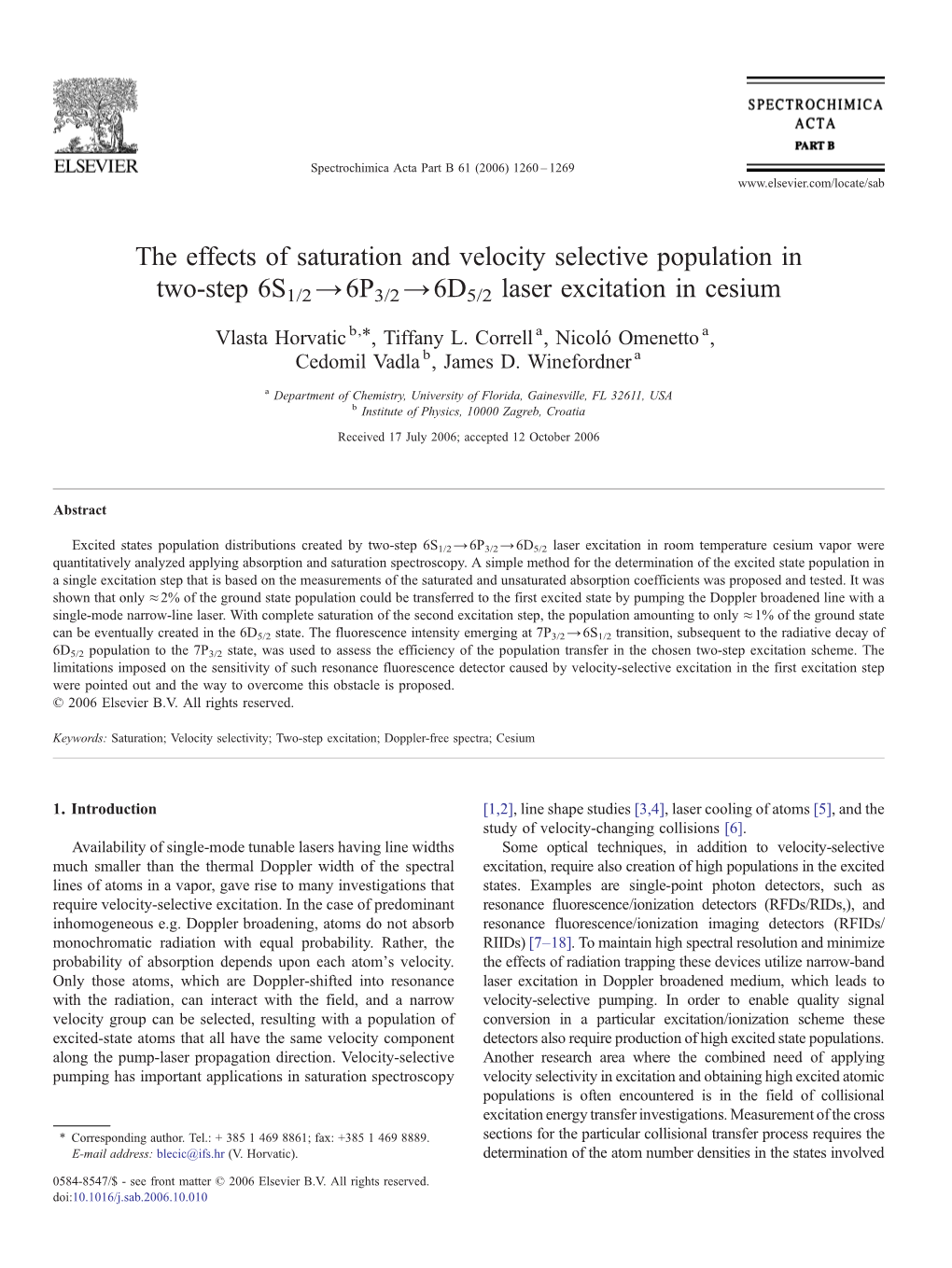 The Effects of Saturation and Velocity Selective Population in Two-Step 6S1/2 →6P3/2 →6D5/2 Laser Excitation in Cesium ⁎ Vlasta Horvatic B, , Tiffany L