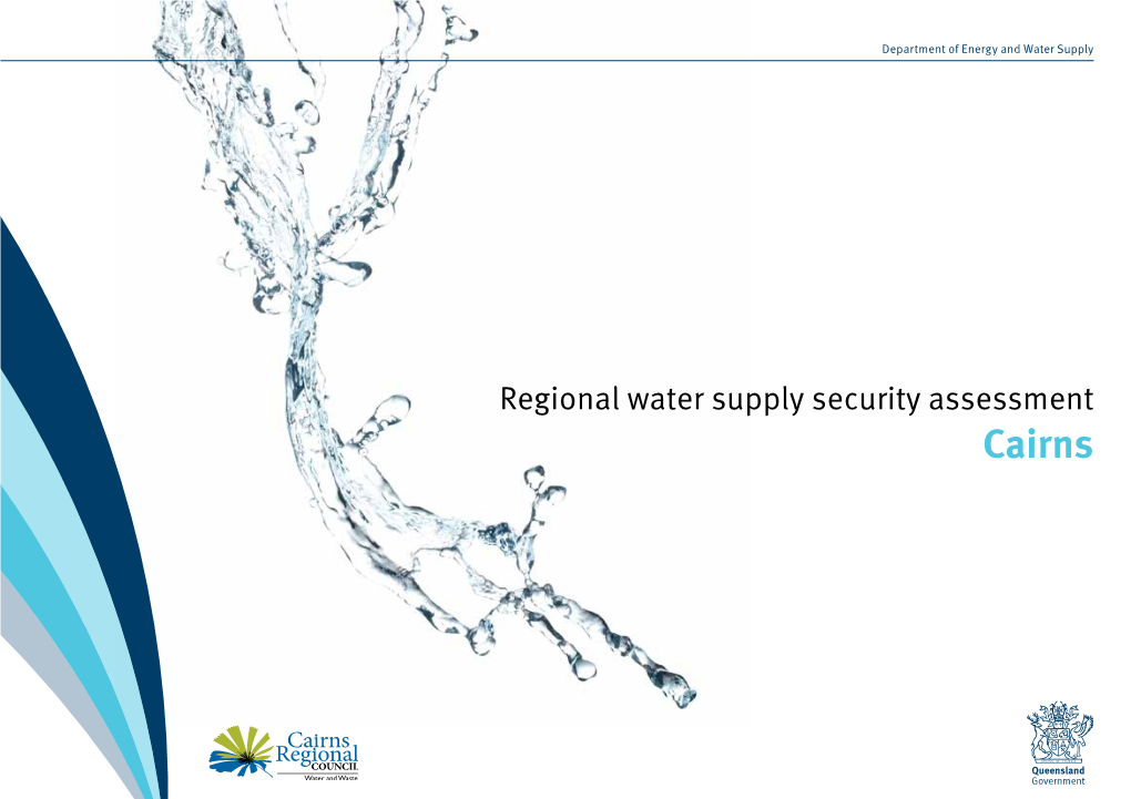 Cairns Regional Water Supply Security Assessment—Cairns | 11 for More Information on the Regional Water Supply Security Assessment Please Visit