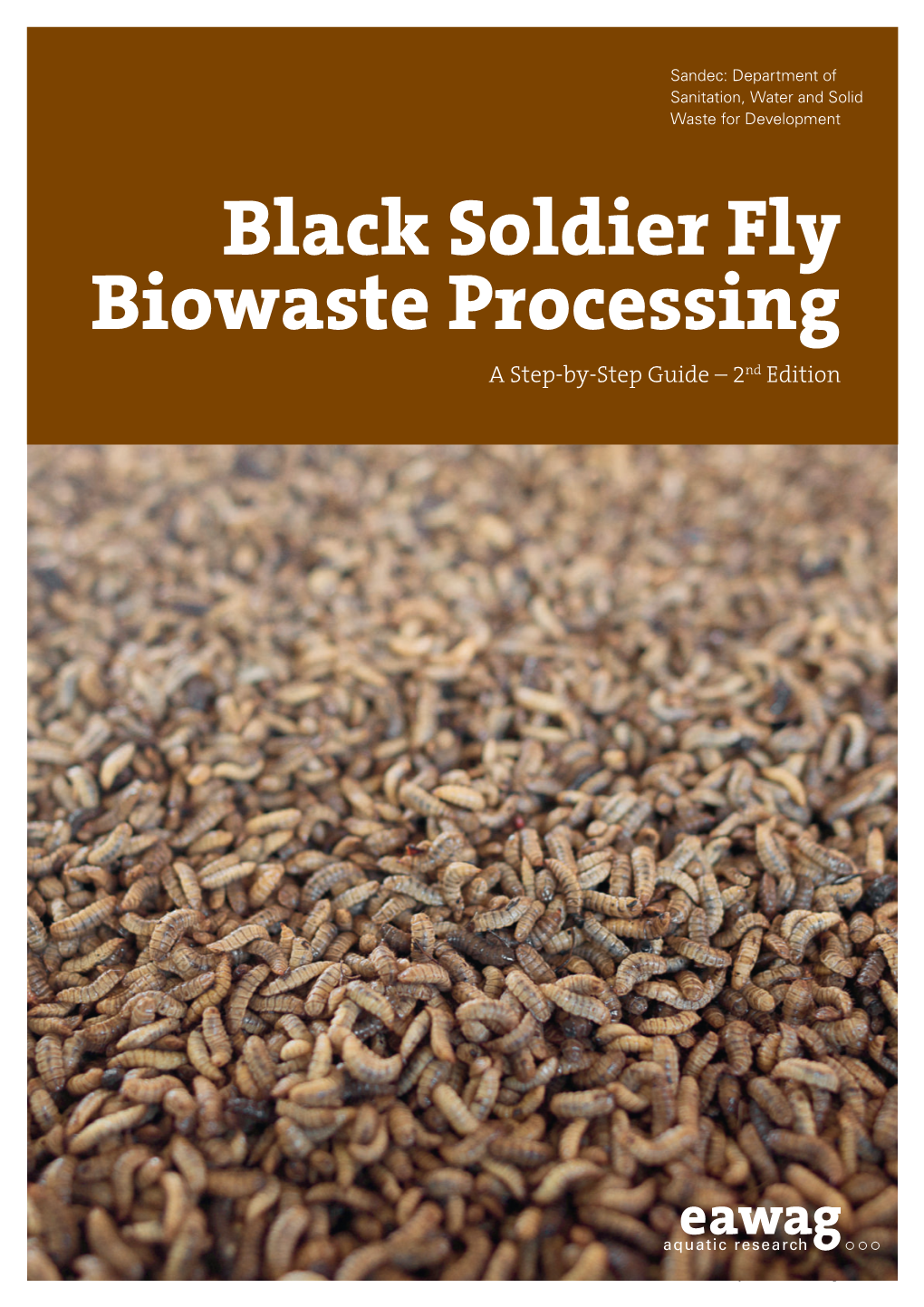 Black Soldier Fly Biowaste Processing a Step-By-Step Guide – 2Nd Edition