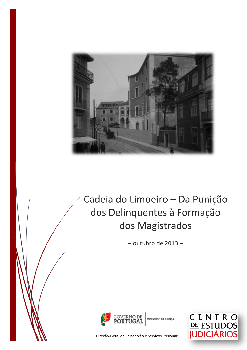 Cadeia Do Limoeiro – Da Punição Dos Delinquentes À Formação Dos Magistrados